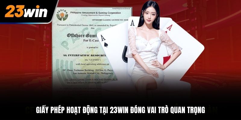 Giấy phép hoạt động tại 23Win đóng vai trò quan trọng